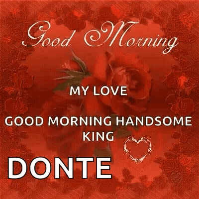 Good Morning Handsome King Donte Card With Roses GIF