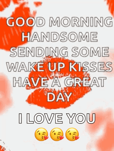Good Morning Handsome Sending Wake Up Kisses GIF