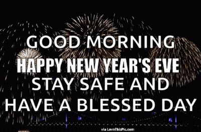 Good Morning Happy New Year's Eve Stay Safe GIF