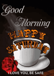 Good Morning Happy Saturday Coffee I Love You GIF