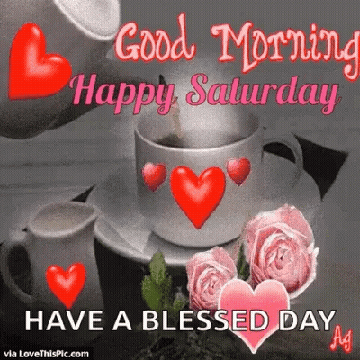 Good Morning Happy Saturday Have A Blessed Day GIF