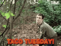 Good Morning Happy Taco Tuesday Travis Tossing Out GIF