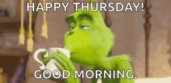 Good Morning Happy Thursday Bored Grinch Sipping Coffee