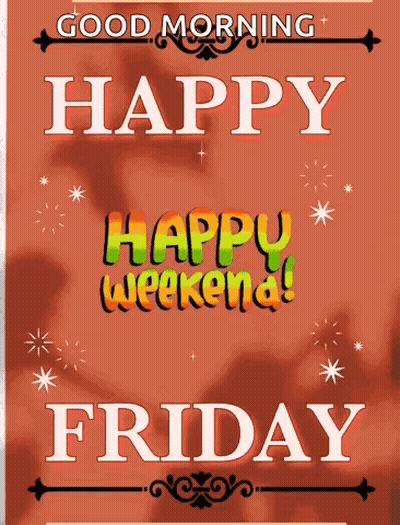 Good Morning Happy Weekend Friday Greeting Card GIF
