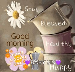 Good Morning Have A Blessed Day Baby Sis GIF