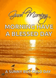 Good Morning Have A Blessed Sunrise GIF