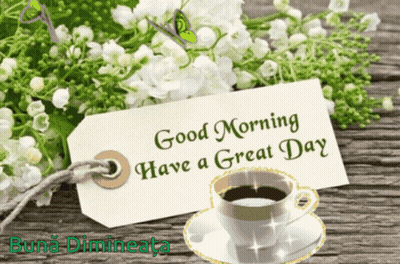 Good Morning Have A Great Day Card And Coffee GIF