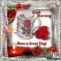 Good Morning Have A Great Day Cup Frame GIF