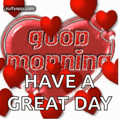 Good Morning Have A Great Day Greeting Card With Hearts And Balloons GIF
