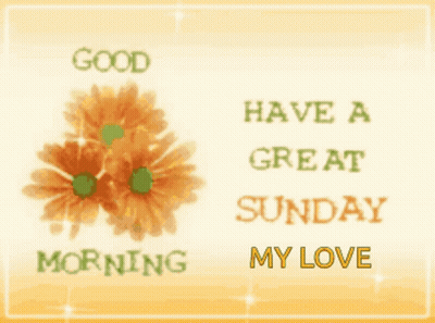 Good Morning Have A Great Sunday Greeting Card GIF