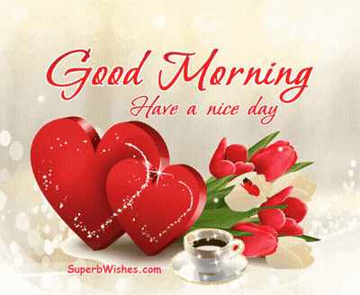 Good Morning Have A Nice Day Hearts And Flowers Card GIF