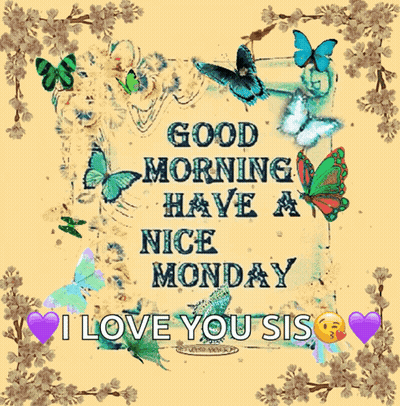 Good Morning Have A Nice Monday I Love You Sis Card GIF