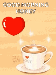Good Morning Honey Floating Heart And Hot Coffee