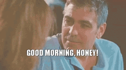 Good Morning Honey From Actor George Clooney GIF
