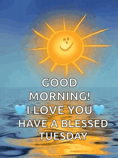 Good Morning I Love You Have a Blessed Tuesday Smiley Sun