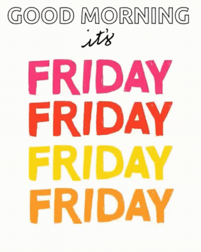 Good Morning It's Friday Poster GIF