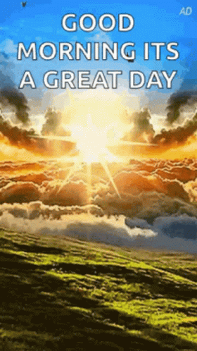 Good Morning Its A Great Day Sun Through Clouds GIF