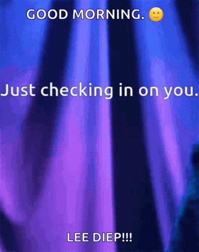 Good Morning Just Checking In On You Lee Diep Purple Background GIF