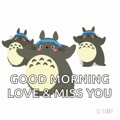 Good Morning Love And Miss You Totoro GIF