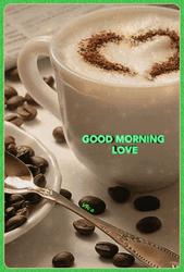 Good Morning Love Hot Coffee