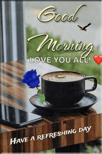 Good Morning Love You All Card With Coffee And Blue Rose GIF