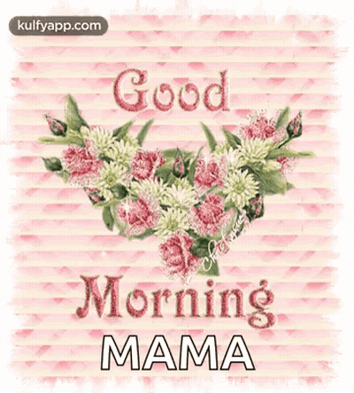 Good Morning Mama Card Pink White Striped Flowers GIF