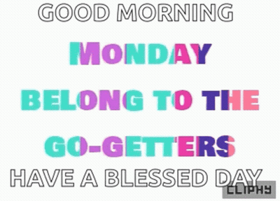 Good Morning Monday Belong To The Go-Getters Have A Blessed Day Clippy GIF
