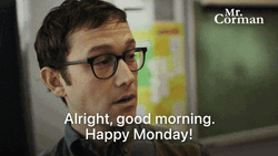 Good Morning Monday Mr Corman GIF