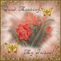 Good Morning My Friend Golden Butterflies GIF