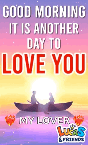 Good Morning My Lover Lucas And Friends GIF