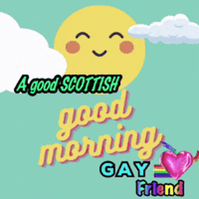 Good Morning Scottish Gay Friend With Smiling Sun GIF