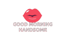 Good Morning Sexy Handsome Kiss Mark GIF