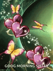 Good Morning Sister Hearts And Butterflies GIF
