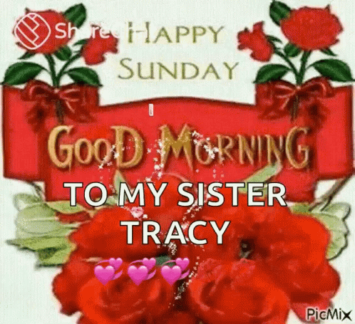 Good Morning Sister Tracy With Roses Hearts GIF