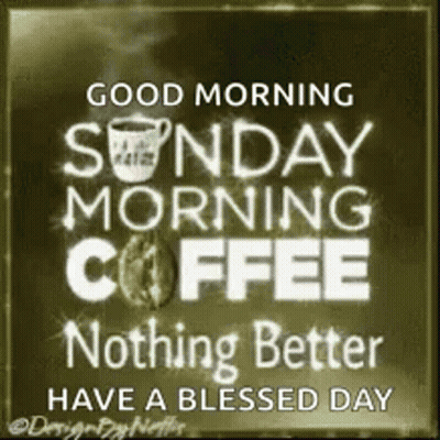 Good Morning Sunday Coffee Blessed Day GIF