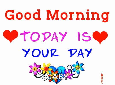 Good Morning Today Is Your Day GIF
