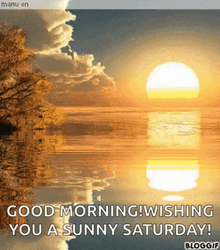 Good Morning Whishing You A Sunny Saturday GIF