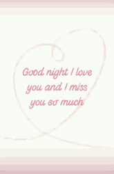 Good Night I Love You I Miss You