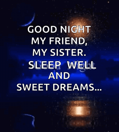 Good Night My Friend My Sister Sweet Dreams GIF