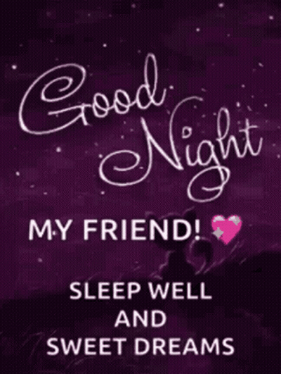 Good Night My Friend Sleep Well Sweet Dreams GIF