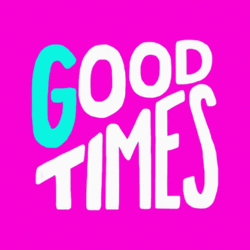 Good Times Polychromatic Mobile Text GIF