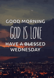 Good Wednesday Morning God Is Love GIF