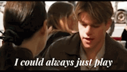 Good Will Hunting I Could Always Just Play GIF