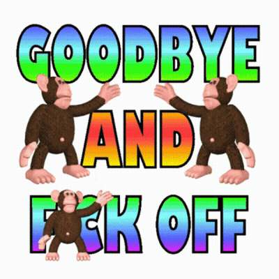 Goodbye And Fuck Off Sign With Monkeys GIF