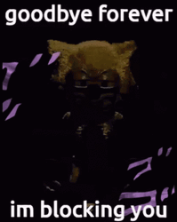 Goodbye Forever I'm Blocking You GIF