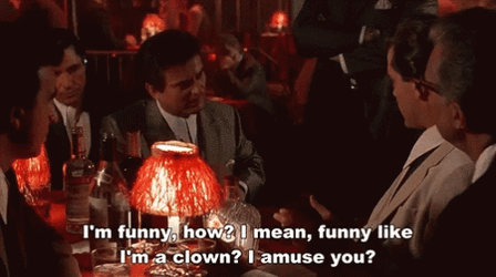 Goodfellas Tommy Devito Im Funny How GIF