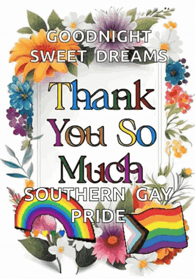 Goodnight Sweet Dreams Thank You Southern Gay Pride Poster GIF