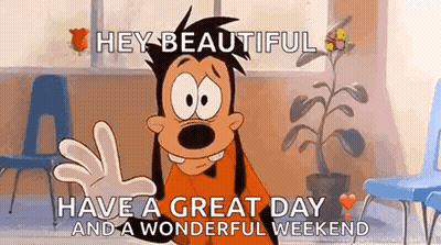 Goofy Waving Saying Hey Beautiful Have A Great Day GIF