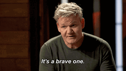 Gordon Ramsay Its A Brave One GIF