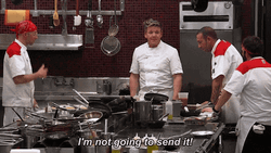 Gordon Ramsay Not Gonna Send It GIF